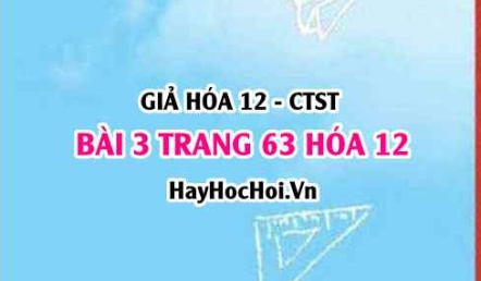 Giải bài 3 trang 63 Hóa 12 Chân trời sáng tạo SGK